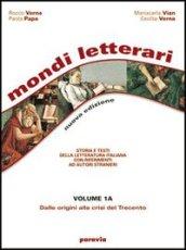 Mondi letterari. Tomi A-B: Dalle origini alla crisi del Trecento-Dall'umanesimo alla Controriforma. Per le Scuole superiori. Con espansione online