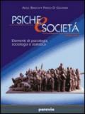 PSICHE E SOCIETÃ Elementi di psicologia sociologia e statistica Volume unico