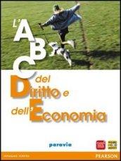 ABC del diritto e dell'economia. Volume unico. Per le Scuole superiori