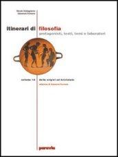 Itinerari di filosofia. Vol. A-B: Dalle origini ad Aristotele-Dall'ellenismo alla scolastica. Per il Liceo scientifico vol.1