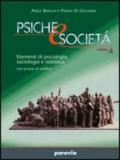 Psiche e società. Elementi di psicologia, sociologia e statistica con prove di verifica. Per le Scuole superiori: 1