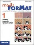 Multi ForMat. Moduli per la formazione matematica. Per il biennio: 1