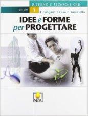 Idee e forme per progettare. Per gli Ist. Professionali. 1.