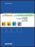 Dal Pascal alla multimedi@lità. Per le Scuole superiori