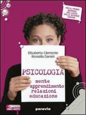 Psicologia. Mente, apprendimento, relazioni, educazione. Per i Licei e gli Ist. magistrali. Con espansione online