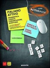 Italiano attivo. Grammatica, lessico, comunicazione, scrittura. Volume unico. Quaderno. Per le Scuole superiori