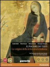 Il piacere dei testi. Le origini della letteratura italiana. Ediz. arancio. Con espansione online