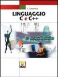 Linguaggio C e C++. Per le Scuole superiori