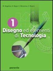 Disegno ed elementi di tecnologia. Per gli Ist. tecnici industriali: 1