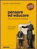 Pensare ed educare. Storia, testi e laboratorio di pedagogia. Per le Scuole superiori: 2