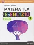 Matematica in esercizio smart. Con e-book. Con espansione online. Vol. 1