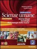 Scienze umane. Antropologia, sociologia, metodologia. Ediz. interattiva. Per il triennio delle Scuole superiori. Con e-book. Con espansione online