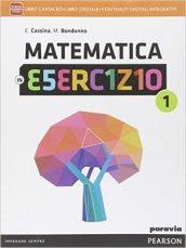 Matematica in esercizio. Con e-book. Con espansione online. Vol. 1