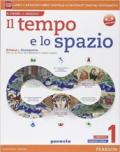 Il tempo e lo spazio. Per la Scuola media. Con e-book. Con espansione online