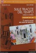 Sulle tracce del tempo. Ediz. mylab. Con e-book. Con espansione online. Vol. 1