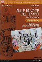 Sulle tracce del tempo. Ediz. mylab. Con e-book. Con espansione online. Vol. 1