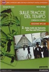 Sulle tracce del tempo. Ediz. mylab. Per le Scuole superiori. Con e-book. Con espansione online vol.2