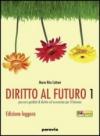 Diritto al futuro. Percorsi guidati di diritto ed economia per il biennio. Ediz. leggera. Per le Scuole superiori. Con espansione online: 1