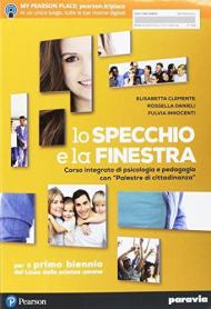 Lo specchio e la finestra. Corso integrato di psicologia e pedagogia con «Palestre di cittadinanza». Con ebook. Con espansione online