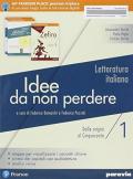 Idee da non perdere. Per le Scuole superiori. Con Contenuto digitale per accesso on line. Con Contenuto digitale per download vol.1