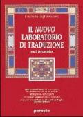 Il nuovo laboratorio di traduzione. Per le Scuole superiori