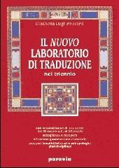 Il nuovo laboratorio di traduzione. Per le Scuole superiori