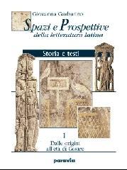 Spazi e prospettive della letteratura latina 1 vol.1