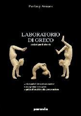 Laboratorio di greco. Versioni per il triennio del Liceo classico