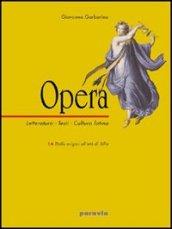 Opera. Letteratura, testi, cultura latina. Per il triennio. Vol. 1: Dalle origini all'età di Silla-L'età di Cesare.