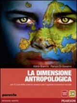 La dimensione antropologica. Per le Scuole superiori. Con espansione online