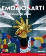 Emozionarti. Vol. A: Comunicazione visiva. Con espansione online