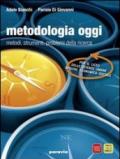 Metodologia oggi. Metodi, strumenti, problemi della ricerca. Materiali per il docente. Per le Scuole superiori. Con DVD-ROM