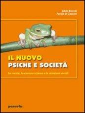 Il nuovo psiche e società. La mente, la comunicazione e le relazioni sociali. Per i Licei e gli Ist. magistrali. Con espansione online