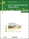 La comunicazione filosofica. Per il Liceo scientifico. Con espansione online. Vol. 1: Il pensiero antico e medievale-Il pensare critico.