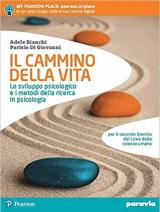 Il cammino della vita. Lo sviluppo psicologico e i metodi della ricerca in psicologia. Con e-book. Con espansione online