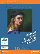 Imparare dai classici a progettare il futuro. Per le Scuole superiori. Con e-book. Con espansione online vol.1