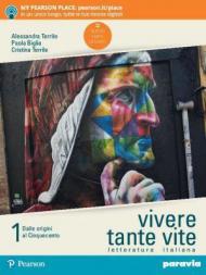 Vivere tante vite. Letteratura italiana. Con Antologia della Divina Commedia. Con e-book. Con espansione online. Vol. 1