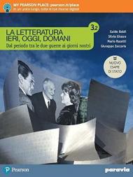 La letteratura ieri, oggi, domani. Ediz. nuovo esame di Stato. Con e-book. Con espansione online. Vol. 3\2