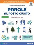 Parole al posto giusto. Fonologia, morfologia e sintassi. Con e-book. Con espansione online