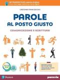 Parole al posto giusto. Comunicazione e scrittura. Per la Scuola media. Con e-book. Con espansione online