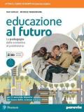 Educazione al futuro. La pedagogia dalla Scolastica al Positivismo. Per le Scuole superiori. Con e-book. Con espansione online