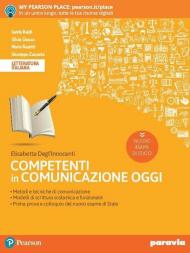 Competenti in comunicazione oggi. Nuovo esame di stato. Per le Scuole superiori. Con e-book. Con espansione online