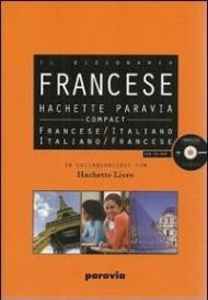Hachette Paravia Compact. Il dizionario francese-italiano, italiano-francese. Con CD-ROM