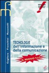 Tecnologie dell'informazione e della comunicazione. Il nuovo T.I.C. Per le Scuole superiori