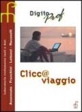 Digito prof. Clicc@viaggio. Per gli Ist. Professionali per i servizi commerciali