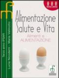 Alimentazione salute e vita. Per le Scuole superiori