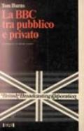 Bbc tra pubblico e privato