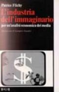 L' industria dell'immaginario: per un'analisi economica dei media