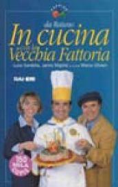 In cucina con la Vecchia Fattoria