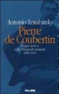 Pierre de Coubertin. Saggio storico sulle Olimpiadi moderne 1880-1914